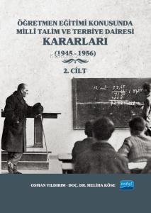  Öğretmen Eğitimi Konusunda Millî Talim ve Terbiye Dairesi Kararları 2 Cilt(1945 1956) | Öğretmen Eğitimi Konusunda Millî Talim ve Terbiye Dairesi Kararları 2 Cilt(1945 1956) | Osman Yıldırım | Meliha Köse | Nobel Akademik Yayıncılık | 9786254278211 