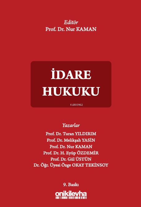 İdare Hukuku | İdare Hukuku | Gül Fiş Üstün | Nur Kaman | Özge Okay Tekinsoy | H Eyüp Özdemir | Melikşah Yasin | Turan Yıldırım | On İki Levha Yayıncılık | 9786254329692 