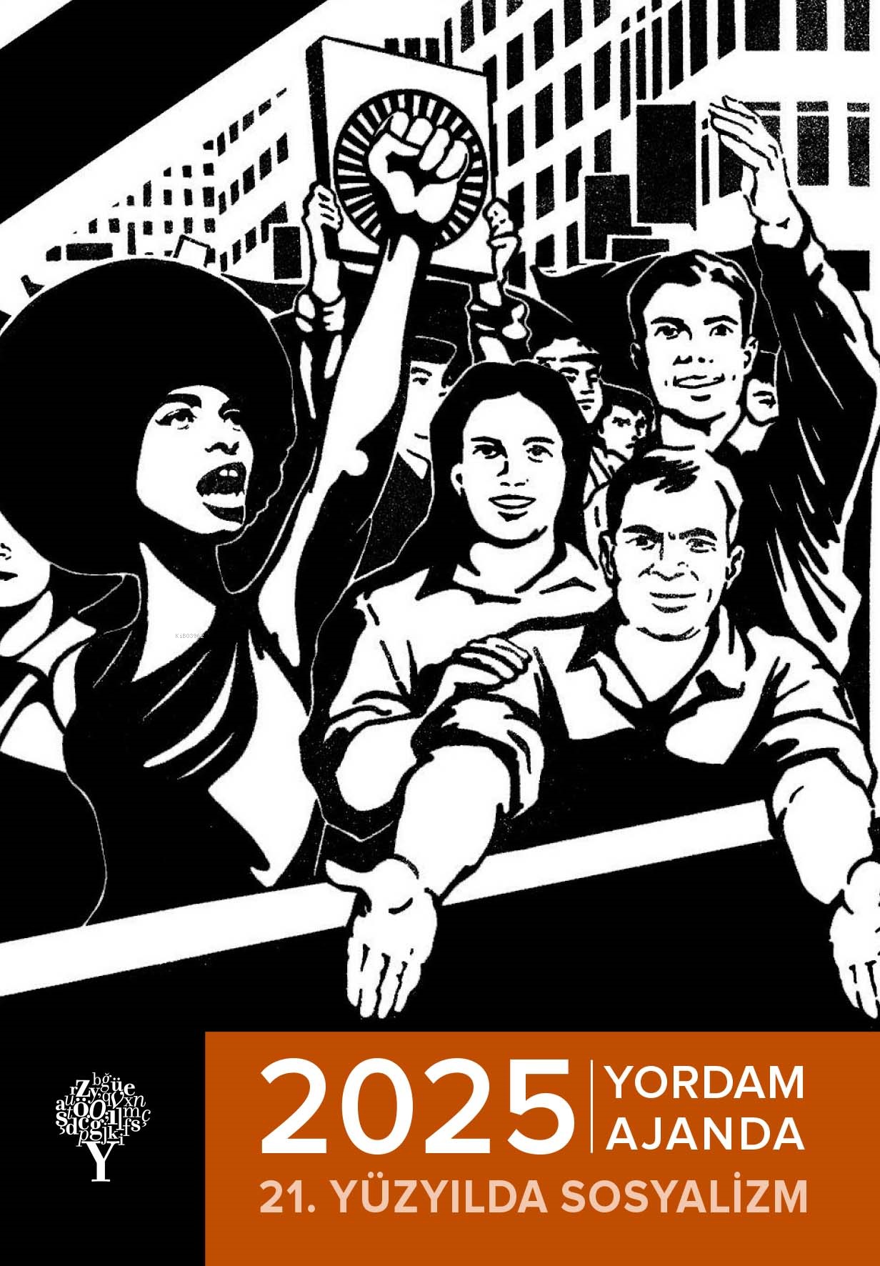  2025 Yordam Ajanda21 Yüzyılda Sosyalizm | 2025 Yordam Ajanda21 Yüzyılda Sosyalizm | Kolektif | Yordam Kitap | 9786059046978 
