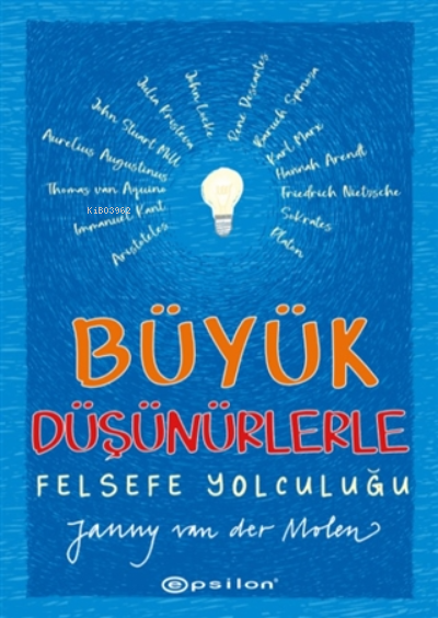 Büyük Düşünürlerle Felsefe Yolculuğu (ciltli)