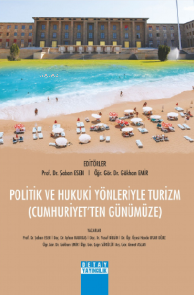 Politik ve Hukuki Yönleriyle Turizm ;Cumhuriyet'ten  Günümüze