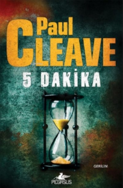  5 Dakika | Paul Cleave | Ezgi Gültekin | Volkan Alıcı | Alpay Pala | Pegasus Yayıncılık | 9786254100604 | 