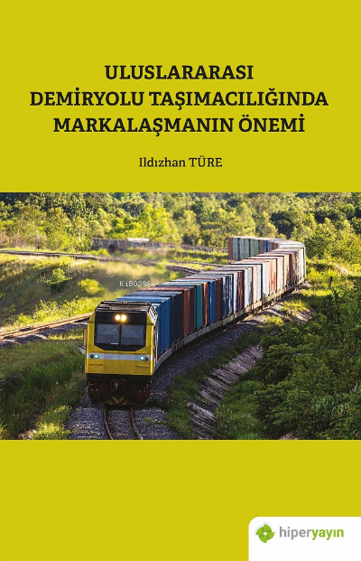 Uluslararası Demiryolu Taşımacılığında Markalaşmanın Önemi