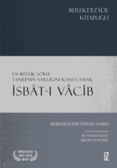 İsbât-ı Vâcib;En Büyük Soru: Tanrı’nın Varlığını Kanıtlamak