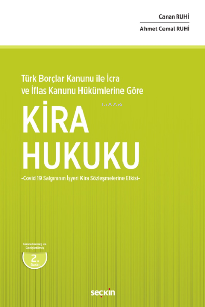  Kira Hukuku–Covid 19 Salgınının İşyeri Kira Sözleşmelerine Etkisi– | Ahmet Cemal Ruhi | Canan Ruhi | Seçkin Yayıncılık | 9789750272370 | 