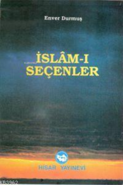  İslamı Seçenler | Enver Durmuş | Hisar Yayınevi | 9789757422109 | 