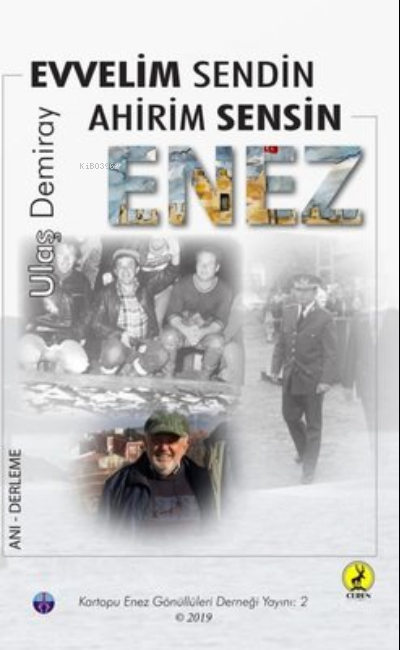  Evvelim Sendin Ahirim Sensin Enez | Evvelim Sendin Ahirim Sensin Enez | Ulaş Demiray | Ceren Basım Yayın | 9786059490481 