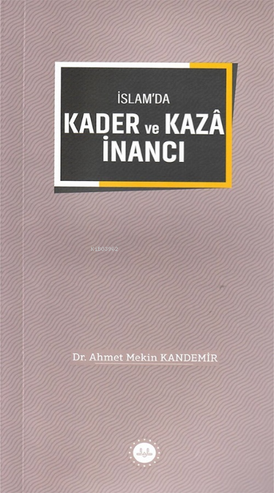 İslam’da Kader ve Kaza İnancı