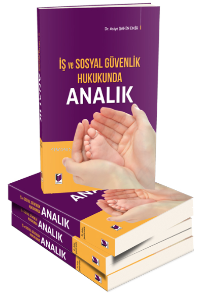 İş ve Sosyal Güvenlik Hukukunda Analık