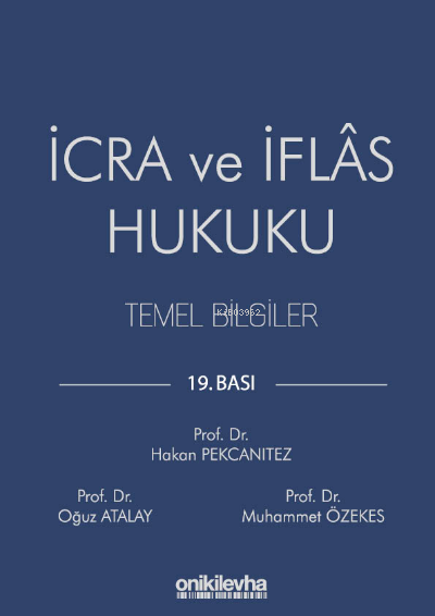  İcra ve İflas Hukuku Temel Bilgiler | Oğuz Atalay | On İki Levha Yayıncılık | 9786254322563 