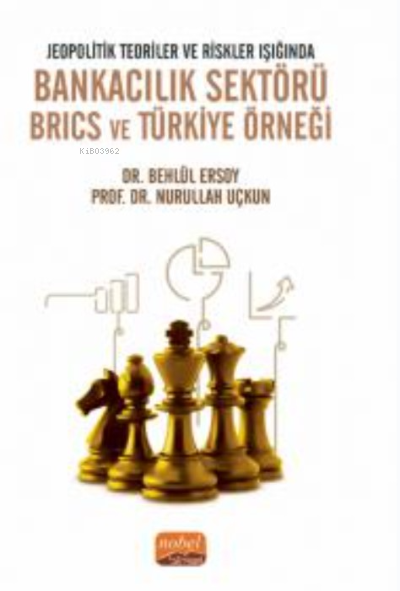 Jeopolitik Teoriler ve Riskler Işığında Bankacılık Sektörü Brics ve Türkiye Örneği