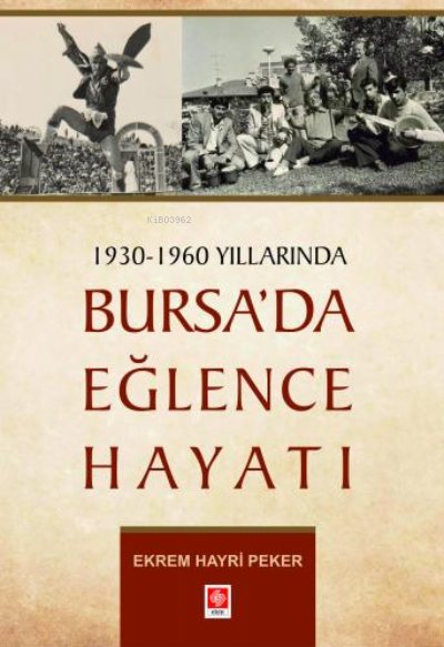 Bursada Eğlence Hayatı 1930-1960 Yıllarında