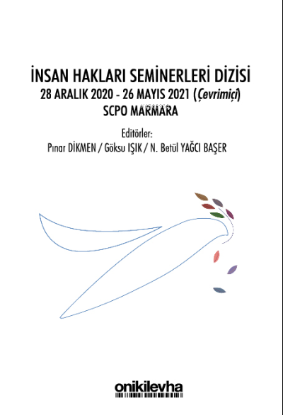  İnsan Hakları Seminerleri Dizisi 28 Aralık 2020 26 Mayıs 2021 (Çevrimiçi) SCPO Marmara | Pınar Dikmen | N Betül Yağcı Başer | Göksu Işık | On İki Levha Yayıncılık | 9786254324567 | 