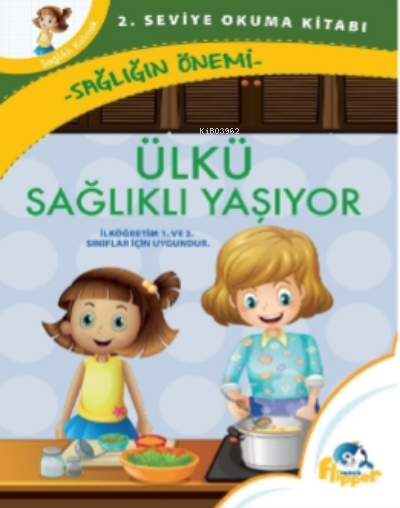 Ülkü Sağlıklı Yaşıyor | Ülkü Sağlıklı Yaşıyor | Derya Erdoğmuş | Flipper Yayınları | 9786052245446 