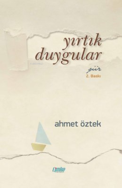  Yırtık Duygular | Ahmet Öztek | Çimke Yayınları | 9786258020762 | 