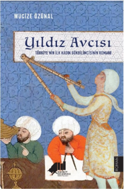  Yıldız Avcısı | Yıldız Avcısı | Mucize Özünal | Kadıköy Belediyesi Kültür Yayınları | 9786056985188 