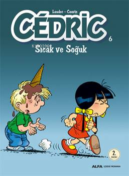 Cedric 6; Sıcak ve Soğuk