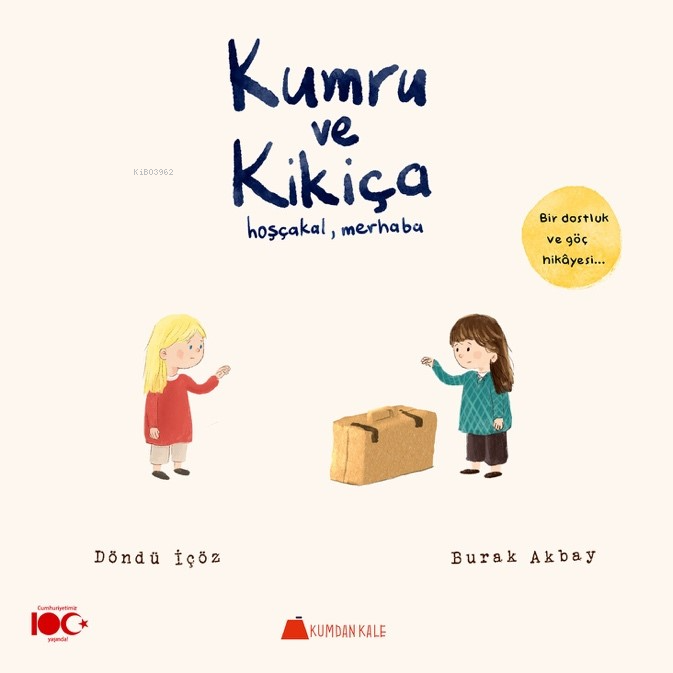  Kumru ve KikiçaHoşçakal Merhaba | Kumru ve KikiçaHoşçakal Merhaba | Döndü İçöz | Kumdan Kale Yayınları | 9786256969766 