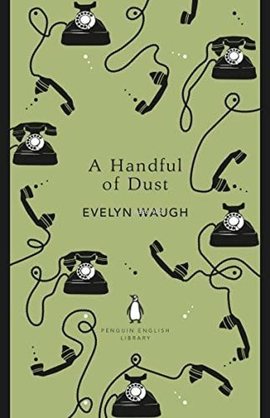  A Handful of Dust | A Handful of Dust | Evelyn Waugh | Penguin Classics | 9780241341100 