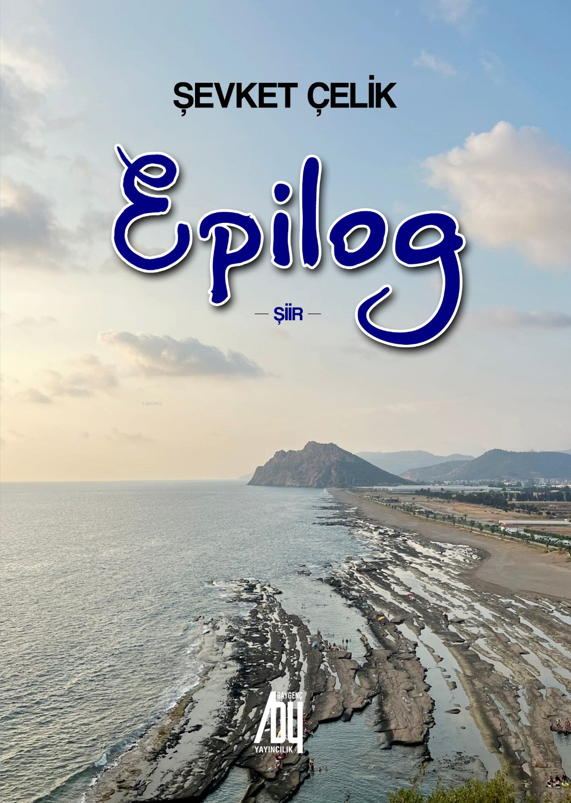  Epilog | Şevket Çelik | Baygenç Yayıncılık | 9786258457865 | 