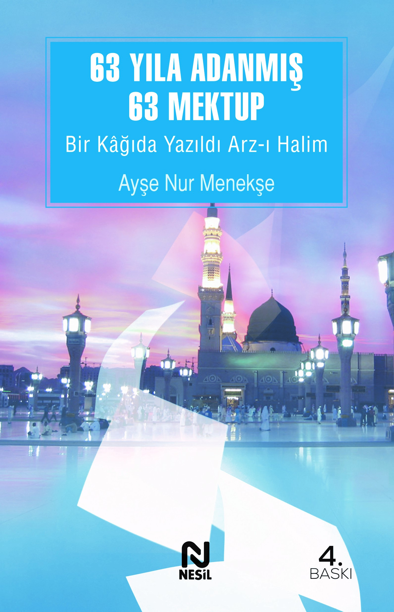 63 Yıla Adanmış 63 Mektup; Bir Kağıda Yazıldı Arz-ı Halim