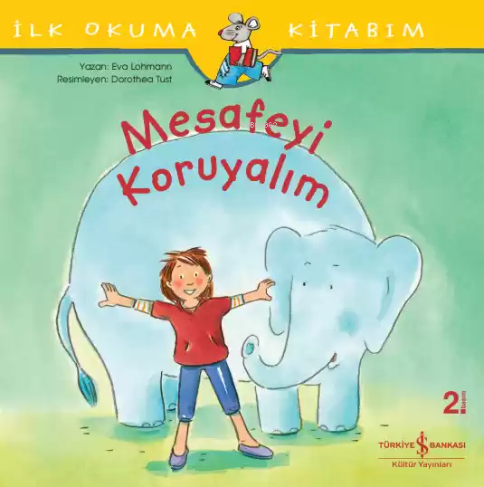 İlk Okuma Kitabım - Mesafeyi Koruyalım