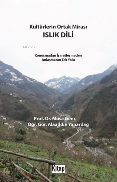 Kültürlerin Ortak Mirası Islık Dili;Konuşmadan İşaretleşmeden Anlaşmanın Tek Yolu