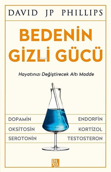 Bedenin Gizli Gücü - Hayatınızı Değiştirecek Altı Madde