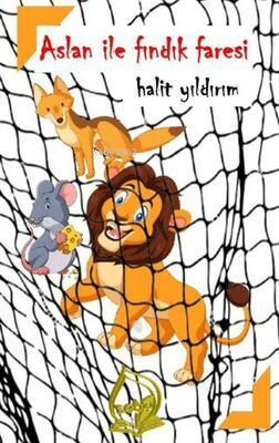  Aslan ile Fındık Faresi | Aslan ile Fındık Faresi | Halit Yıldırım | Sebe Yayınları | 9786259450858 