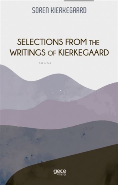 Selections From The Writings Of Kierkegaard