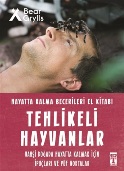 Tehlikeli Hayvanlar - Hayatta Kalma Becerileri El Kitabı 1;Vahşi Doğada Hayatta Kalmak için İpuçları ve Püf Noktaları