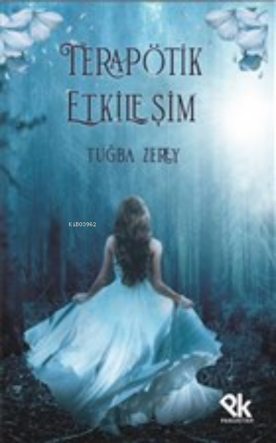  Terapötik Etkileşim | Terapötik Etkileşim | Tuğçe Delen | Ahmet Tenker | Tuğba Zerey | Panu Kitap | 9786257454018 