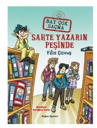  Sahte Yazarın Peşinde Bay Çok Saçma 2 | Sahte Yazarın Peşinde Bay Çok Saçma 2 | Filiz Çavuş | Doğan Egmont Yayıncılık | 9786050980448 
