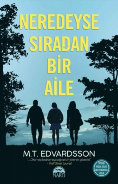  Neredeyse Sıradan Bir Aile | Ayşe Nalan Tümay | M T Edvardsson | Martı Yayınları | 9786254486227 | 