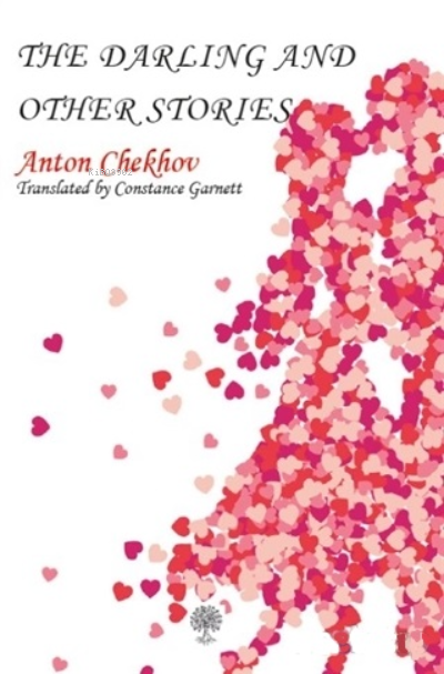  The Darling and Other Stories | The Darling and Other Stories | Anton Checkov | Constance Garnett | Platanus Publishing | 9786257525626 