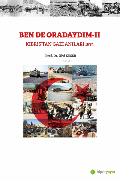 Bende Oradaydım-II Kıbrıs’tan Gazi Anıları 1974