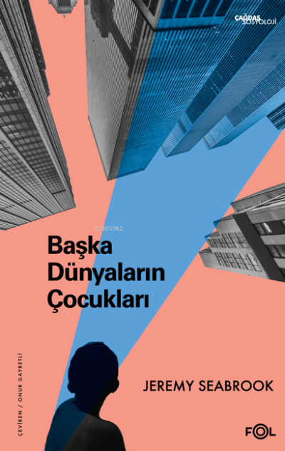 Başka Dünyaların Çocukları –Küresel Piyasada Sömürü