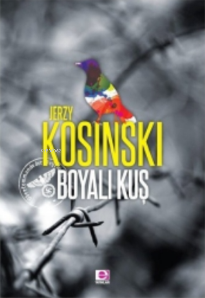  Boyalı Kuş | Jerzy Kosinski | Zeynep Umuroğlu Çetinol | Cenk Gümüşcüoğlu | E Yayınları | 9789753903820 | 