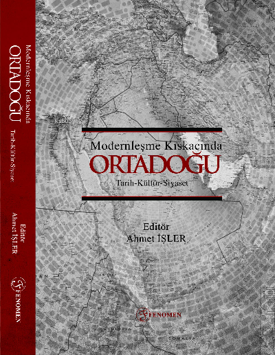 Modernleşme Kıskacında Ortadoğu Tarih-Kültür-Siyaset