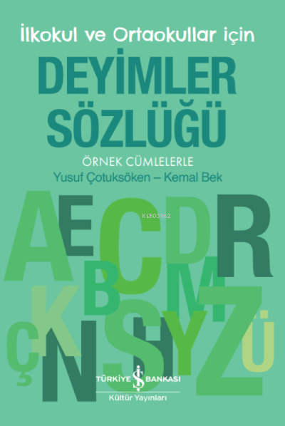 Deyimler Sözlüğü - İlkokul ve Ortaokullar için- ;Örnek Cümlelerle