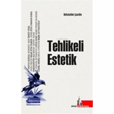 Tehlikeli Estetik;Edebi Metnin Anlamı Üzerine