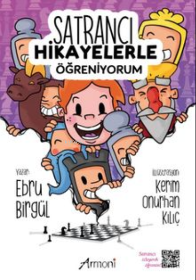  Satrancı Hikayelerle Öğreniyorum | Satrancı Hikayelerle Öğreniyorum | Ebru Birgül | Armoni Yayınları | 9789756587805 