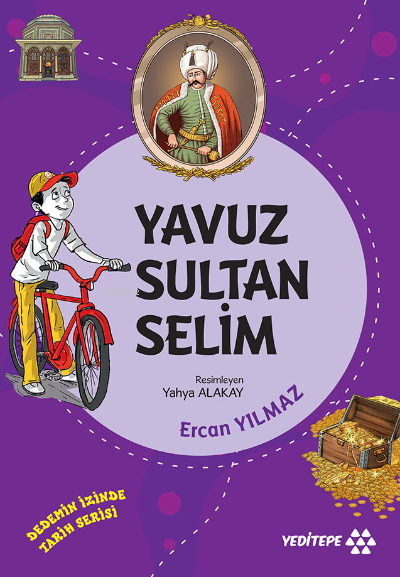 Yavuz Sultan Selim ;Dedemin İzinde Tarih Serisi