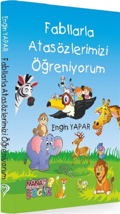 Fabllarla Atasözlerimizi Öğreniyorum | Fabllarla Atasözlerimizi Öğreniyorum | Engin Yapar | Mana Kitap | 9786058122710 