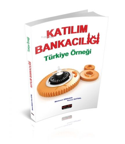  Katılım Bankacılığı Türkiye Örneği | Katılım Bankacılığı Türkiye Örneği | Mehmet Dikkaya | Yunus Kutval | Savaş Yayınevi | 9786054974580 