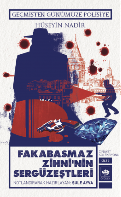  Fakabasmaz Zihninin Sergüzeştleri Cinayet Koleksiyonu Cilt 3 | Fakabasmaz Zihninin Sergüzeştleri Cinayet Koleksiyonu Cilt 3 | Hüseyin Nadir | Ötüken Neşriyat | 9786254082573 