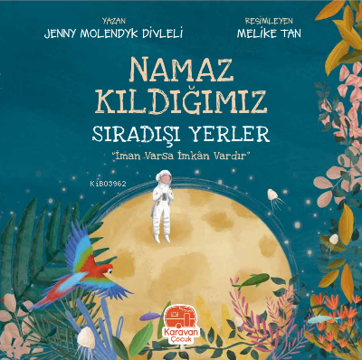 Namaz Kıldığımız Sıradışı Yerler “İman Varsa İmkân Vardır”