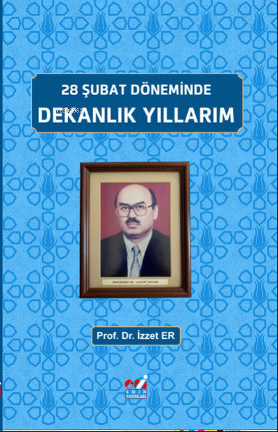 28 Şubat Döneminde, Dekanlık Yıllarım