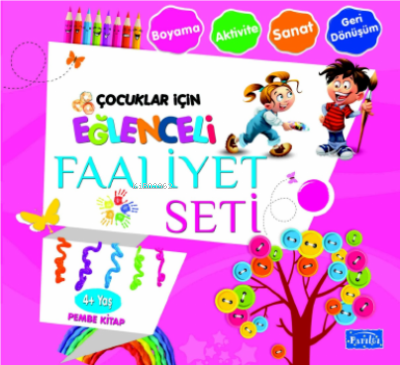  Eğlenceli Faaliyet Seti Pembe Kitap– 4 Yaş Üzeri | Eğlenceli Faaliyet Seti Pembe Kitap– 4 Yaş Üzeri | Ahmet Yanar | Parıltı Yayıncılık | 9786053035589 