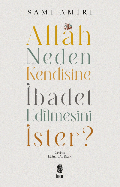 Allah Neden Kendisine İbadet Edilmesini İster?